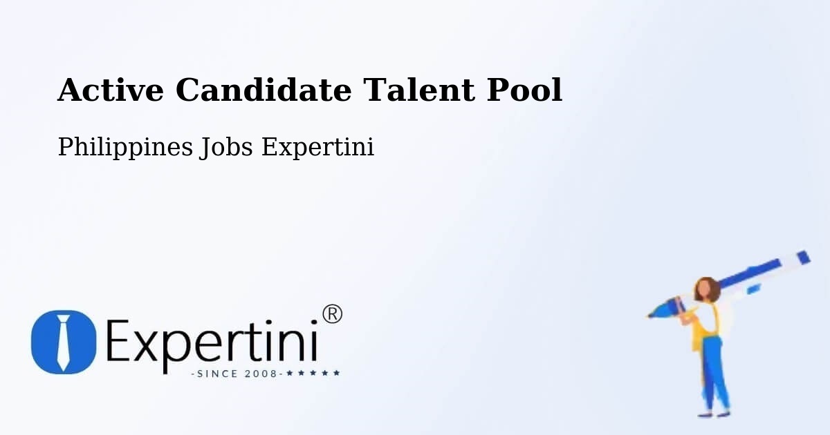 Active Candidate Talent Pool – Ganapi - Philippines Jobs Expertini